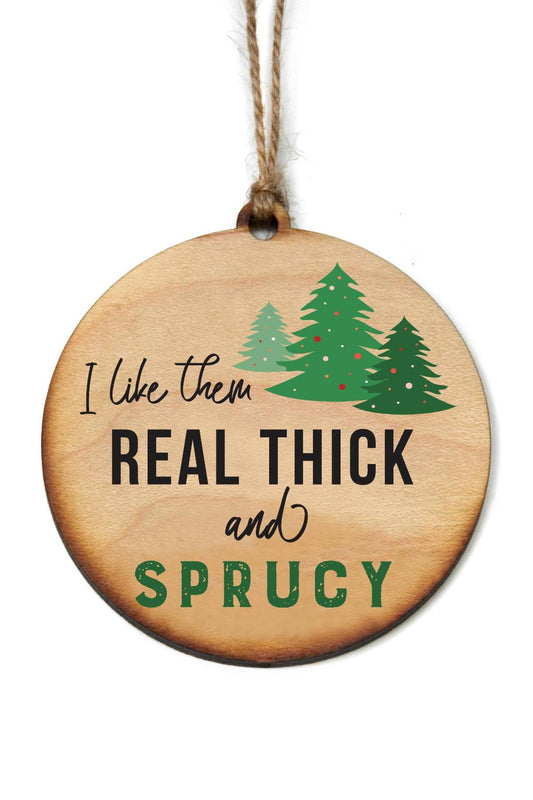 I Like Them Real Think Ornament - Strawberry Moon Boutique