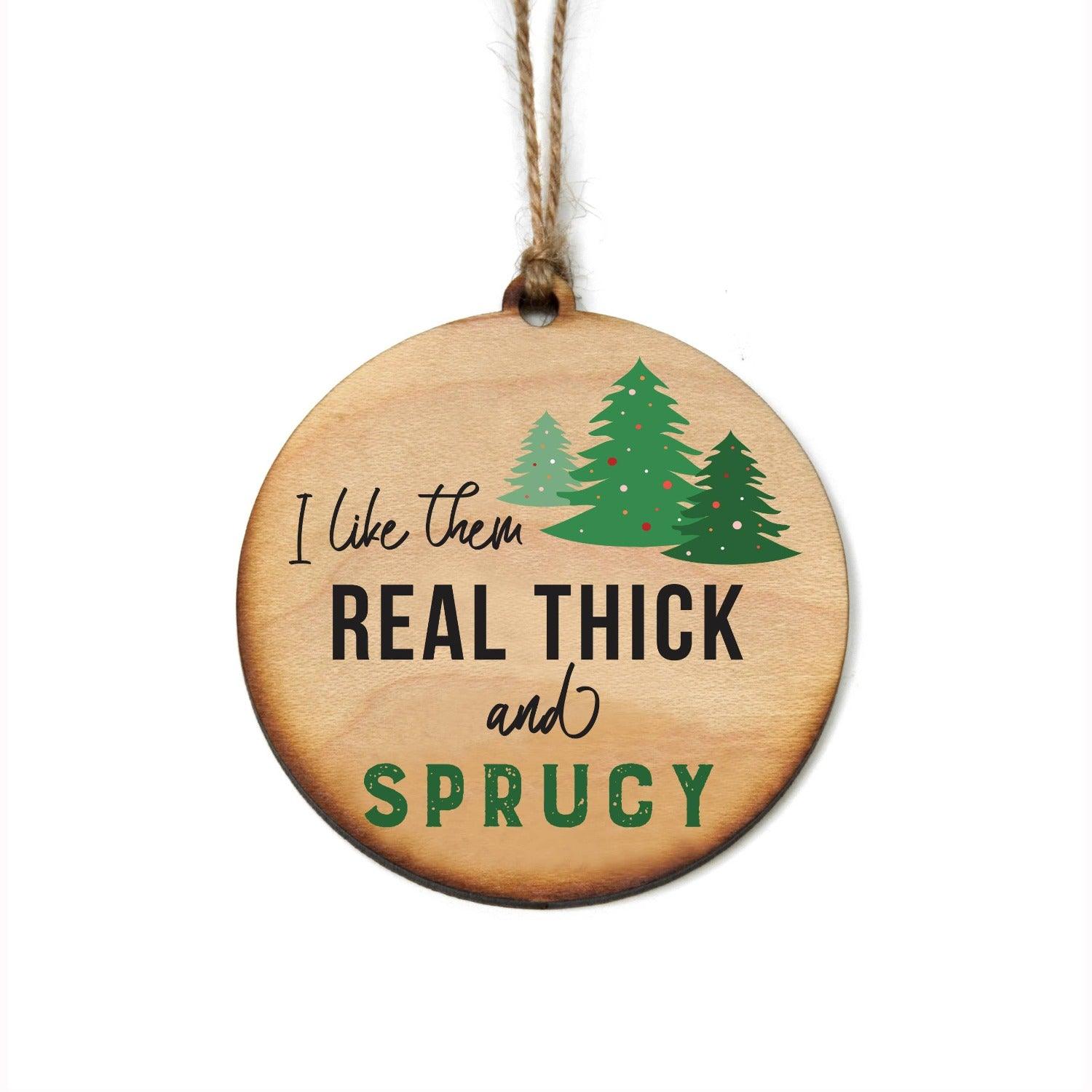 I Like Them Real Think Ornament - Strawberry Moon Boutique
