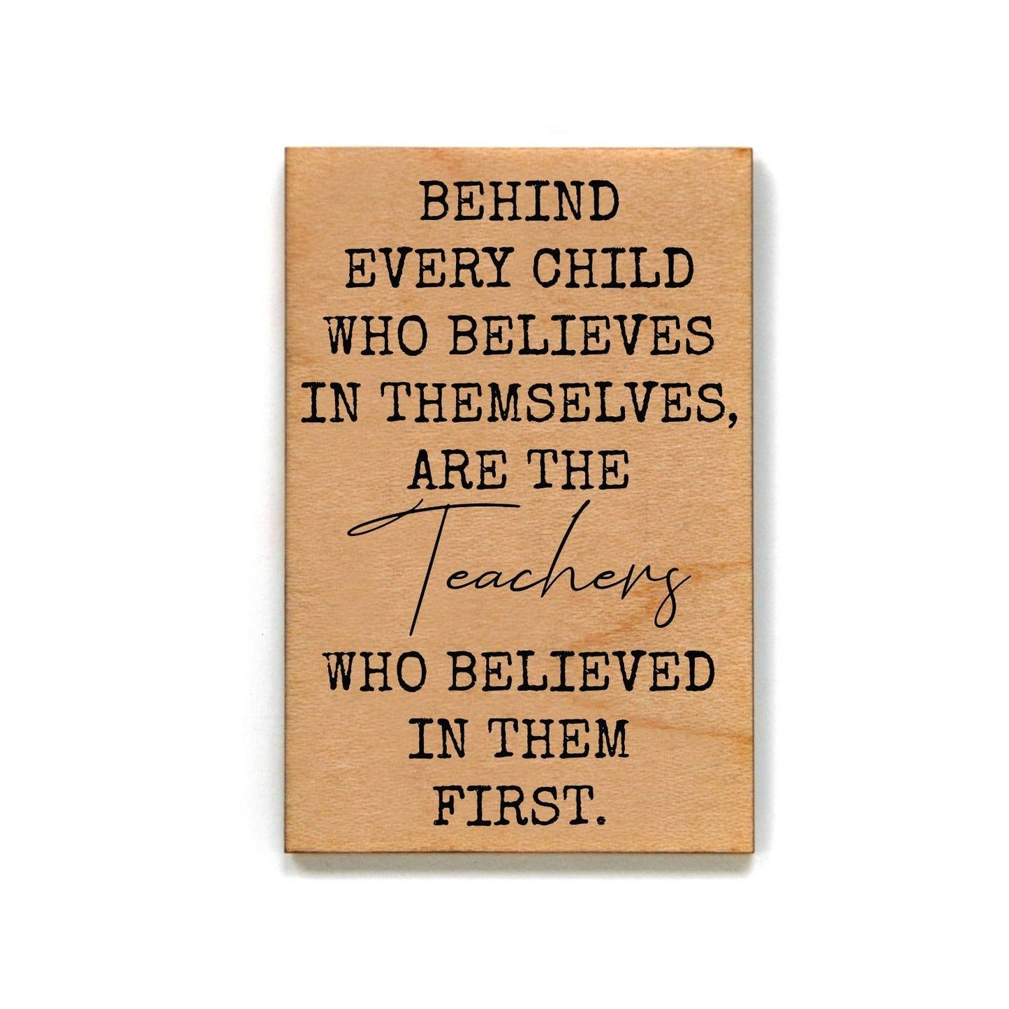 Teachers Who Believed Gift For Teacher Wood Magnet - Strawberry Moon Boutique